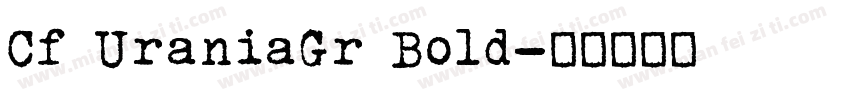 Cf UraniaGr Bold字体转换